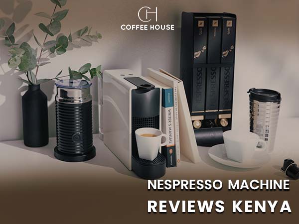 nespresso machine review kenya